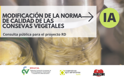 FENAVAL, AGRUCON y Cooperativas Agroalimentarias de España solicitan la actualización de la Norma de Calidad de Conservas Vegetales